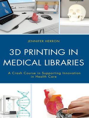 cover image of 3D Printing in Medical Libraries